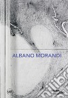 Albano Morandi. Ediz. illustrata libro