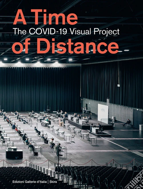 A time of distance. The COVID-19 Visual Project. Ediz. illustrata