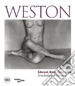 Weston. Edward, Brett, Cole, Cara. Una dinastia di fotografi. Ediz. illustrata libro