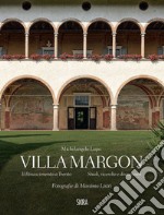 Villa Margon. Il Rinascimento a Trento-Studi ricerche e documenti. Ediz. illustrata libro