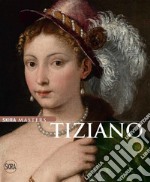 Tiziano. Ediz. illustrata libro