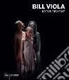 Bill Viola. Icons of light. Ediz. a colori libro