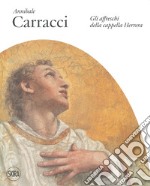 Annibale Carracci. Gli affreschi della Cappella Herrera. Ediz. illustrata