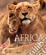 Africa. Viaggio nei grandi parchi nazionali. Ediz. illustrata libro