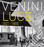 Venini luce 1921 - 1985. Ediz. illustrata libro