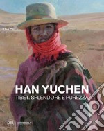 Han Yuchen Tibet. Splendore e purezza