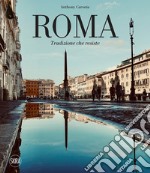 Roma. Tradizione che resiste. Ediz. italiana e inglese libro