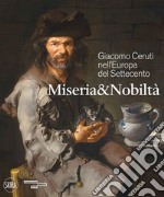 Giacomo Ceruti nell'Europa del Settecento. Miseria e nobiltà libro