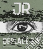 JR Déplacé. Ediz. illustrata libro