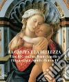 La carità e la bellezza. Tino di Camaino, Beato Angelico, Filippo Lippi, Sandro Botticelli. Ediz. illustrata libro