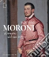 Moroni 1521-1580. Il ritratto del suo tempo. Ediz. illustrata libro di Facchinetti S. (cur.) Galansino A. (cur.)