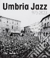 Umbria jazz 1973-2023 libro