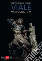 Viale. Monumentum. Orizzonte degli eventi libro