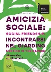 Amicizia sociale: incontrarsi nel giardino libro