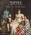 Napoli al tempo di Napoleone. Rebell e la luce del Golfo. Ediz. illustrata libro