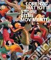 Lorenzo Mattotti. Storie ritmi movimenti. Ediz. illustrata libro