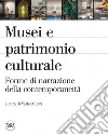 Musei e patrimonio culturale. Forme di narrazione della contemporaneità libro di Curzi V. (cur.)