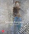 Serena Vergano. Images and words. Ediz. italiana e inglese libro