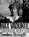 Max Vadukul. Through her eyes timeless strenght. Ediz. italiana e inglese libro