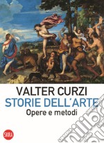 Storie dell'arte. Opere e metodi libro