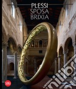 Plessi sposa Brixia. Ediz. italiana e inglese libro