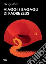 Viaggi e bagagli di padre Zeus libro