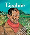 Antonio Ligabue. Ediz. illustrata libro
