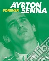 Ayrton Senna. Forever libro