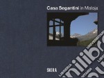 Casa Segantini in Maloja. Ediz. italiana, inglese e tedesca