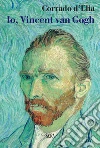 Io, Vincent van Gogh libro