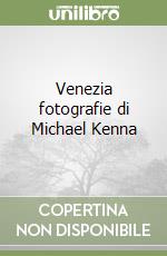 Venezia fotografie di Michael Kenna libro