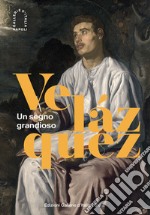 Velázquez. Un segno grandioso. Ediz. illustrata libro