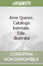 Arne Quinze. Catalogo biennale. Ediz. illustrata libro