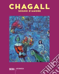 Chagall. Sogno d'amore