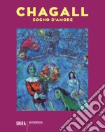 Chagall. Sogno d'amore