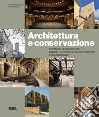 Architettura e conservazione. Premio Internazionale Domus Restauro e Conservazione Fassa Bortolo. Ediz. a colori libro