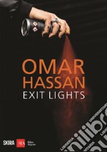 Omar Hassan. Exit lights. Ediz. bilingue libro