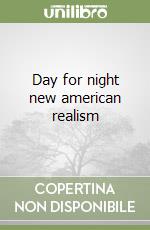 Day for night new american realism libro