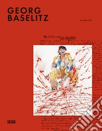 Georg Baselitz. Ediz. a colori libro