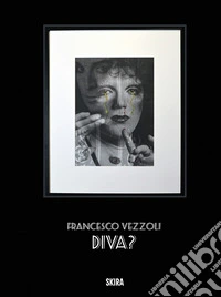 Francesco Vezzoli. Diva? Ediz. inglese libro