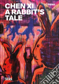 Chen Xi a rabbit's tale libro