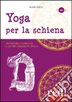 Yoga per la schiena. Per prevenire e combattere il disturbo moderno più diffuso. DVD libro