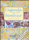 L'agenda del nostro bambino da 0 a 1 anno. Ediz. illustrata. Con CD Audio libro di Settimo Giulia Trapani Gianfranco