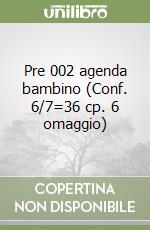 Pre 002 agenda bambino (Conf. 6/7=36 cp. 6 omaggio) libro