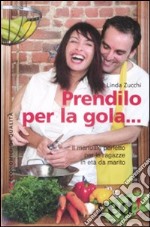 Prendilo per la gola... libro