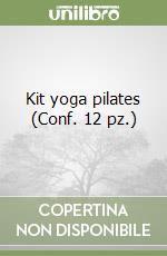 Kit yoga pilates (Conf. 12 pz.) libro