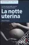 La Notte uterina. La vita prima della nascita e il suo universo sonoro libro di Tomatis Alfred A.