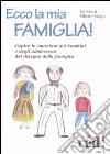 Ecco la mia famiglia! libro