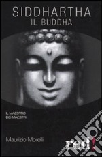 Siddharta. Il Buddha libro