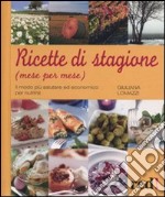 Ricette di stagione. Mese per mese libro